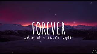 Gryffin & Elley Duhé - Forever (Lyrics) 1 Hour