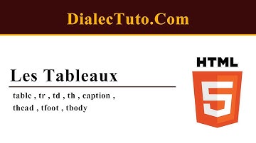 18. Cours Html5  Les tableaux  : table , tr , td , th , caption , thead , tfoot , tbody