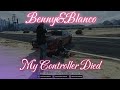 Benny&amp;Blanco My Controller Died!