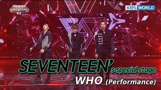 SEVENTEEN’s Performance Unit - WHO [SUB: ENG/CHN/2017 KBS Song Festival(가요대축제)]