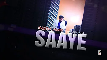 SAAYE || SHEERA JASVIR || New Punjabi Songs 2016 || HD AUDIO