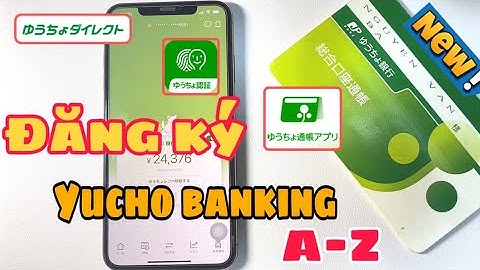 Hướng dẫn từ A - Z Cách Đăng Ký Yucho Internet Banking |ゆうちょダイレクト.ゆうちょ認証.ゆうちょ通帳申込方法