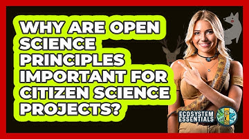 Why Are **open Science Principles** Important For **citizen Science Projects**?