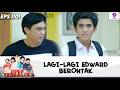 LAGI-LAGI EDWARD BERONTAK! BIKIN SEMUA KAGET | DUNIA TERBALIK | EPS.1101 (3/9)