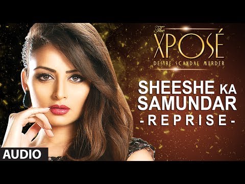 The Xposé: Sheeshe Ka Samundar (Reprise) | Full Audio Song | Himesh Reshammiya