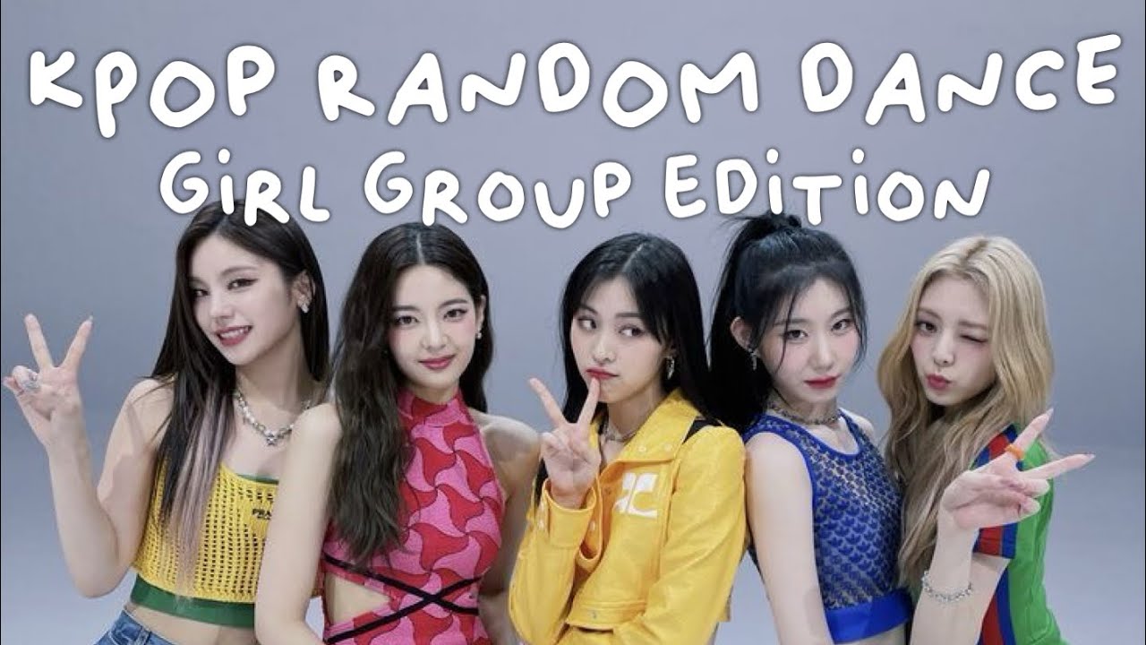 K-POP RANDOM DANCE GIRL GROUP EDITION (NEW + OLD)