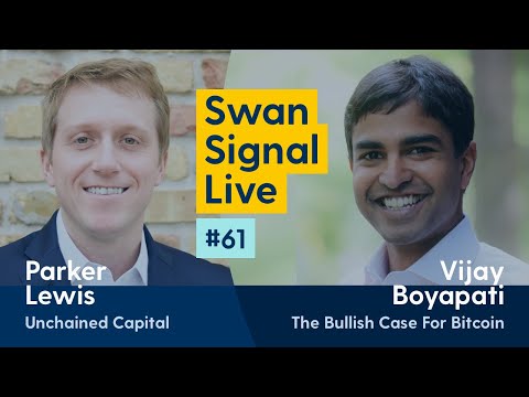 Parker Lewis and Vijay Boyapati - Swan Signal Live - A Bitcoin Show - E61