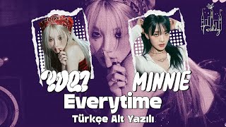 [Türkçe Altyazılı] YUQI - Everytime (With MINNIE (G)I-DLE))
