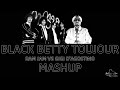 Black Betty Toujour - Ram Jam Vs Gigi D'agostino - Paolo Monti mashup 2021