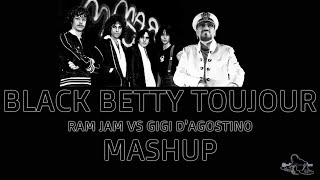 Black Betty Toujour - Ram Jam Vs Gigi D'agostino - Paolo Monti mashup 2021