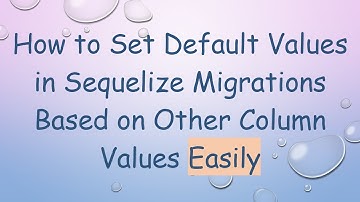 How to Set Default Values in Sequelize Migrations Based on Other Column Values Easily