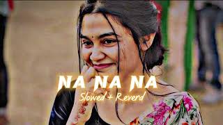 Na Na Na ( Slowed + Reverd ) Arfin Rumey Ft & Sayera Reza || Song || Use Headphone 🎧