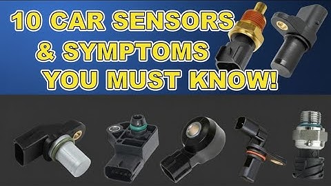 10 Most Important Car Sensors and Symptoms You Must Know ||