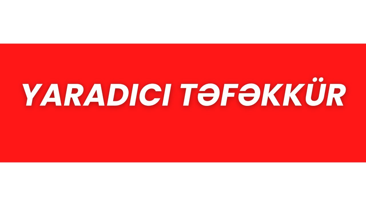 TƏFƏKKÜRÜN NÖVLƏRİ. YARADICI TƏFƏKKÜR Nərgiz Məmmədova 051-435-89-84