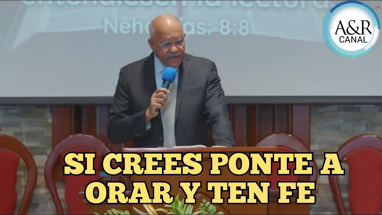 SI CREES PONTE A ORAR Y TEN FE | PASTOR ANDRÉS PORTES, A&R CANAL SERMONES ADVENTISTAS