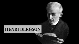 Henri Bergsonun Önemli 10 Sözü / Uygarlığın Seyir Defteri