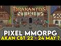 MMORPG PIXEL YANG AKAN CBT ? GAMEPLAY BAGUS ? FITUR MARKET & TRADE ADA ? - DRAKANTOS