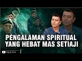 Pengalaman spiritual yang hebat mas setiaji