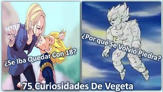 75 Curiosidades De Vegeta Que Quizá No Conoces | ¿Es Mejor Que Gokú? | Dragon Ball Super