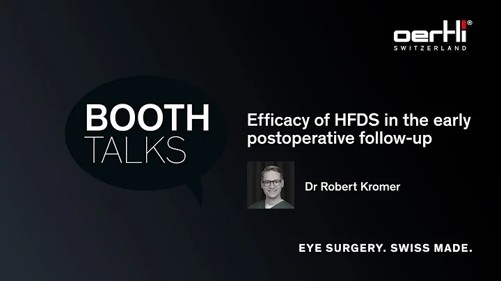 Booth Talk: Efficacy of HFDS in the early postoperative follow up | Dr Robert Kromer | ESCRS 2022