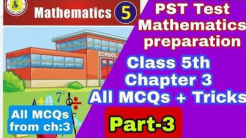 class 5 maths chapter 3 All MCQs part 3 | pst test preparation  | iba sukker | pst maths mcqs
