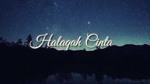 Halaqah Cinta Lirik (Unofficial Video)