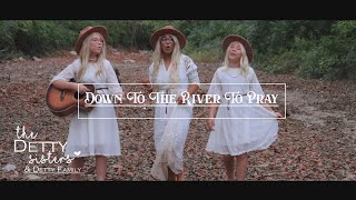 Video thumbnail of "Down To The River To Pray -The Detty Family"