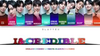 [ILAND][I&CREDIBLE] - (Color coded lyrics: Han/Rom/Eng)