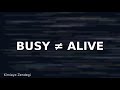 Why We Confuse Being Busy With Being Aliveچرا مشغول بودن رو با زنده بودن اشتباه می گیریم 