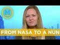 Meet the former NASA engineer who is becoming a nun | Your Morning