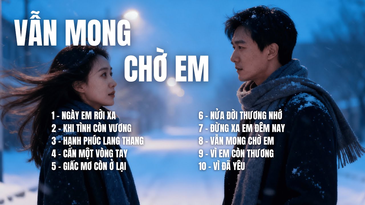 VẪN MONG CHỜ EM | Tuyển Tập Nhạc Ballad Tan Vỡ – Những Giai Điệu Chạm Tới Trái Tim | SING & SONG AI