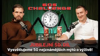#50 Jubilejní díl: VYSVĚTLUJEME 50 MÝTŮ O VÝŽIVĚ (NA ČAS)