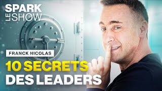 10 secrets que les leaders ne veulent pas que vous sachiez - Spark le Show par Franck Nicolas