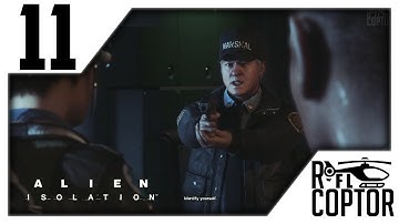 Alien Isolation Walkthrough Gameplay Part 11 Marshal