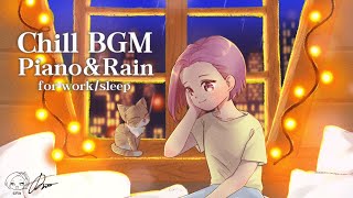 Chill BGM | Piano & Rain | Detoxification of the mind |  for work / Sleep