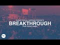 Breakthrough LIVE | Christ for all Nations Presents WORTHY | Feat Eddie James