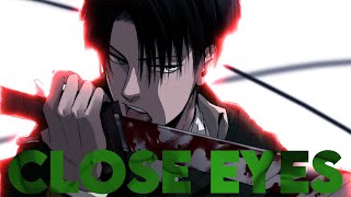 Close Eyes - Levi Ackerman Badass Editamv Synoxs