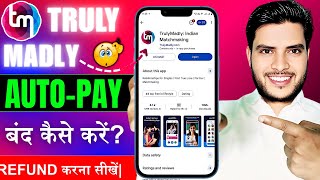 Truly madly app autopay cancel| Truly madly app se refund kaise le? truly madly app refund money screenshot 4