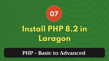 7. Install PHP 8.2 in Laragon | PHP Tutorial | Basic to Advanced | PHP 8.2