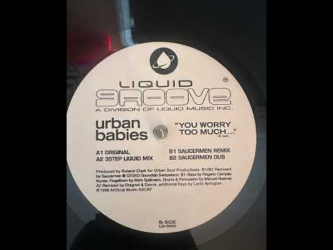 Urban Babies — Urban Babies - You Worry Too Much... (Saucermen Dub)