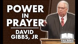 Dr. David Gibbs Jr - Power in Prayer