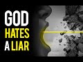 GOD HATES A LIAR (This is the truth)