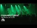 CANNABIS CORPSE live at Saint Vitus Bar, Jan. 10th, 2019 (FULL SET)