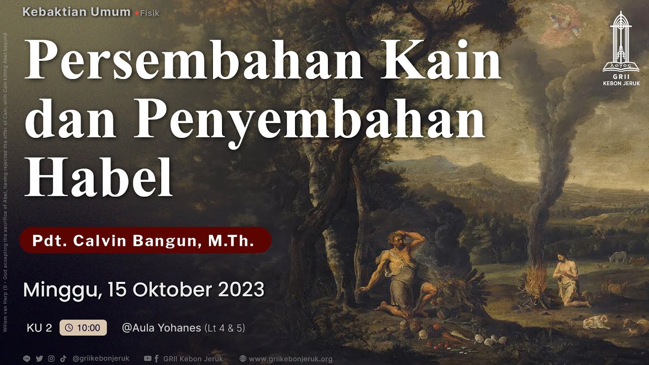 Persembahan Kain & Penyembahan Habel - Pdt. Calvin Bangun, M.Th. (Kebaktian Umum II - 15 Okt 2023)