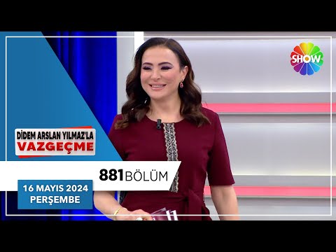 Didem Arslan Yılmaz'la Vazgeçme 881. Bölüm | 16 Mayıs 2024