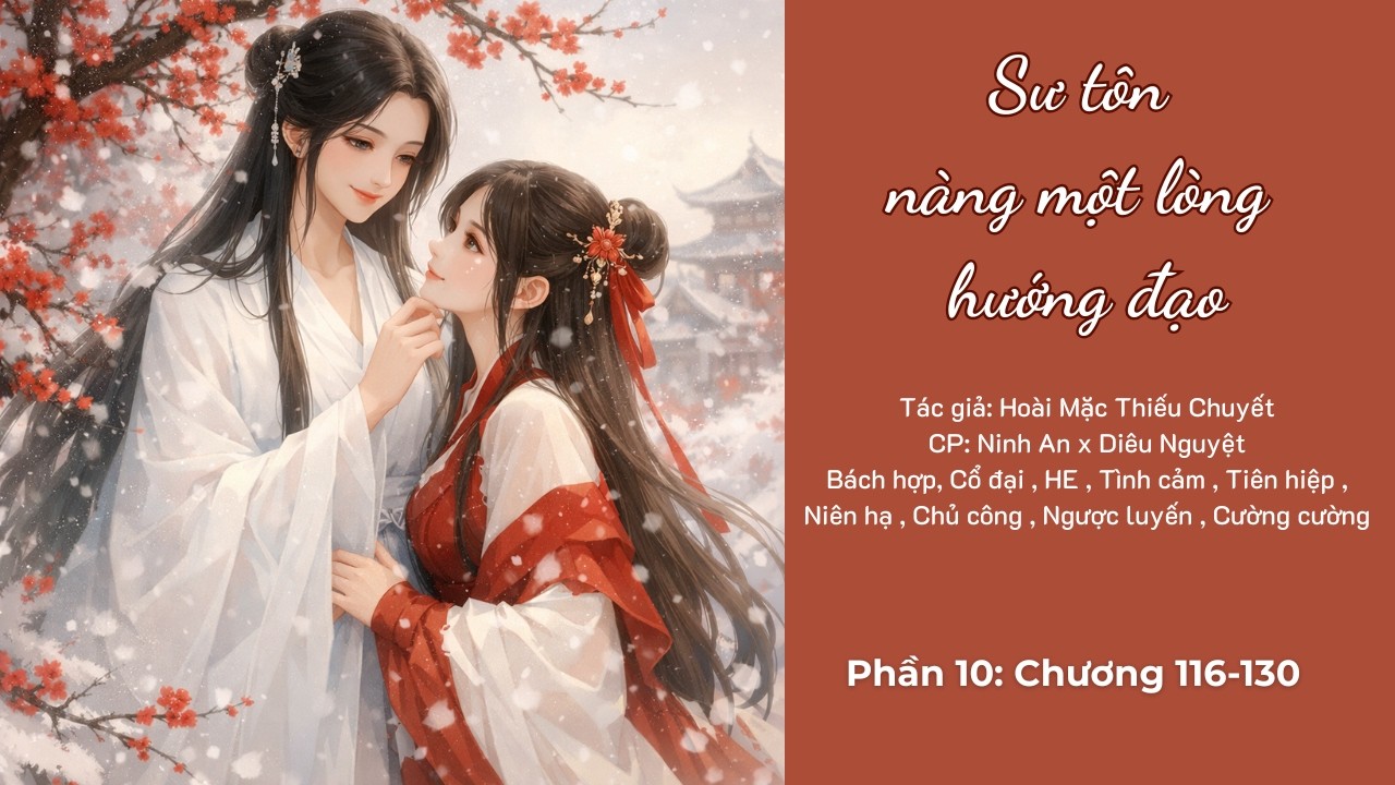 SƯ TÔN NÀNG MỘT LÒNG HƯỚNG ĐẠO | PHẦN 10 (CHƯƠNG 116 - 130) | BIẾN CỐ TẠI THÀNH CHỦ PHỦ