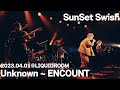 Unknown ~ ENCOUNT @LIQUIDROOM / SunSet Swish