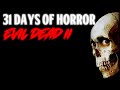 31 Days of Horror #13: Evil Dead II (Review)