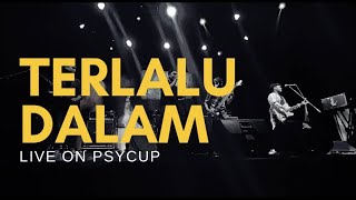 ROTASI - TERLALU DALAM (Live On Psycup 2022)