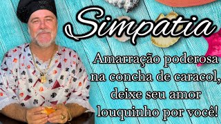 Simpatia Amarração Poderosa na Concha de Caracol, Deixe seu Amor Louquinho por você! #Infalivel